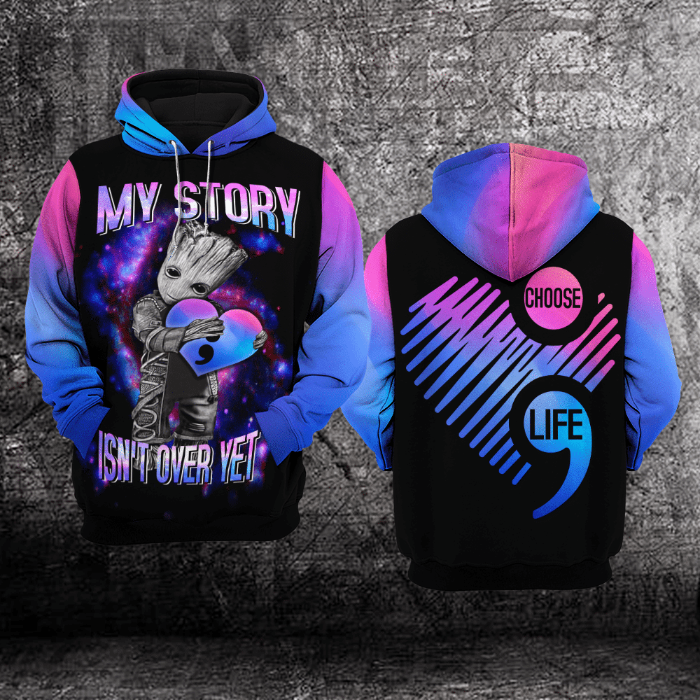 Suicide Awareness, Groot Suicide Awareness, My Story Isn't Over Yet Choose Life All Over Print Hoodie
