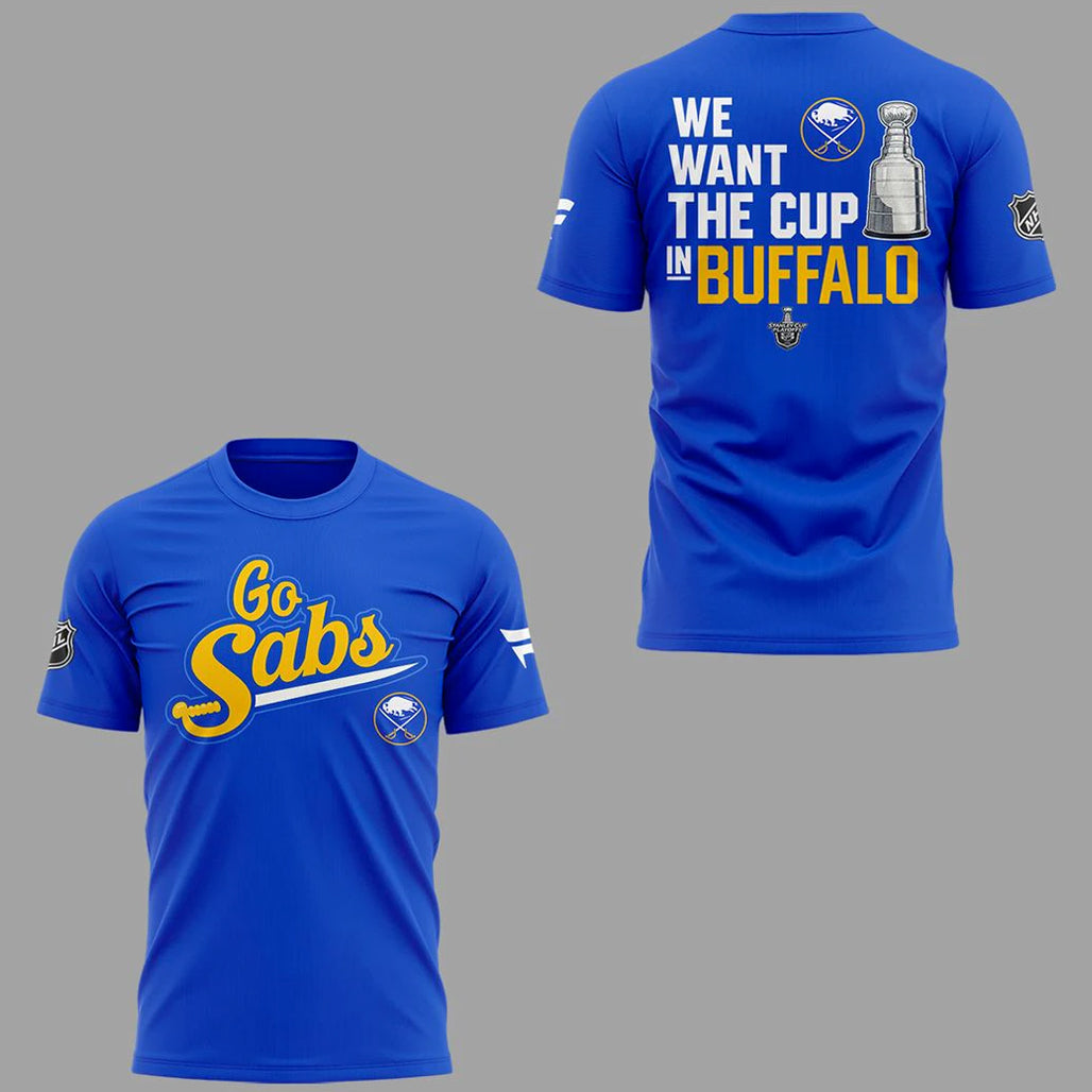 Buffalo Sabres Go Sabs We Want The Cup In Buffalo 2026 Shirt